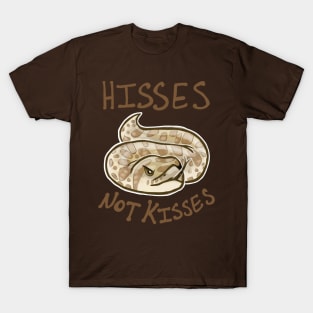 Hisses NOT Kisses T-Shirt